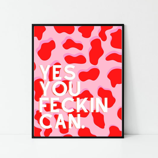 yes you feckin can, Irish print, love print, wall art, wall print, Irish gift, Irish language, Irish art, Irish print