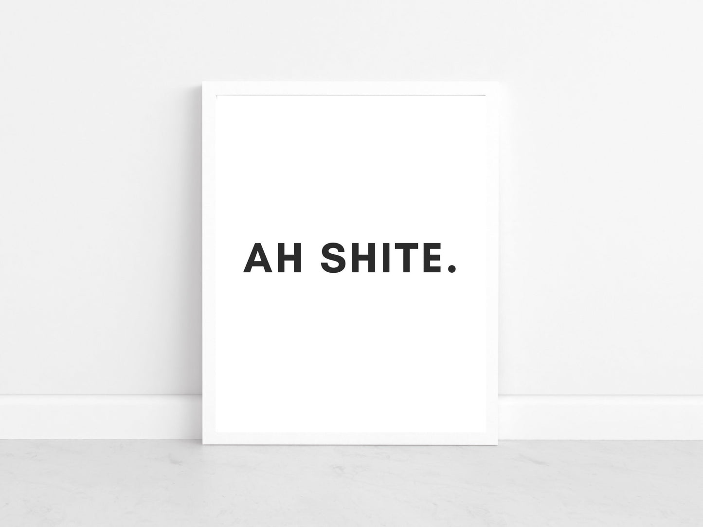 Ah shite, Irish print, Irish humor, Irish gift, Irish saying, Home décor, Irish wall art, gift for someone abroad