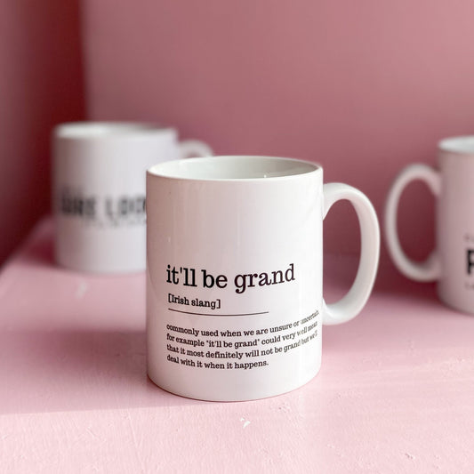 It’ll be grand Mug