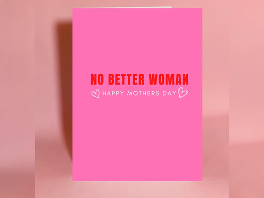 No Better Woman Mothers Day Card