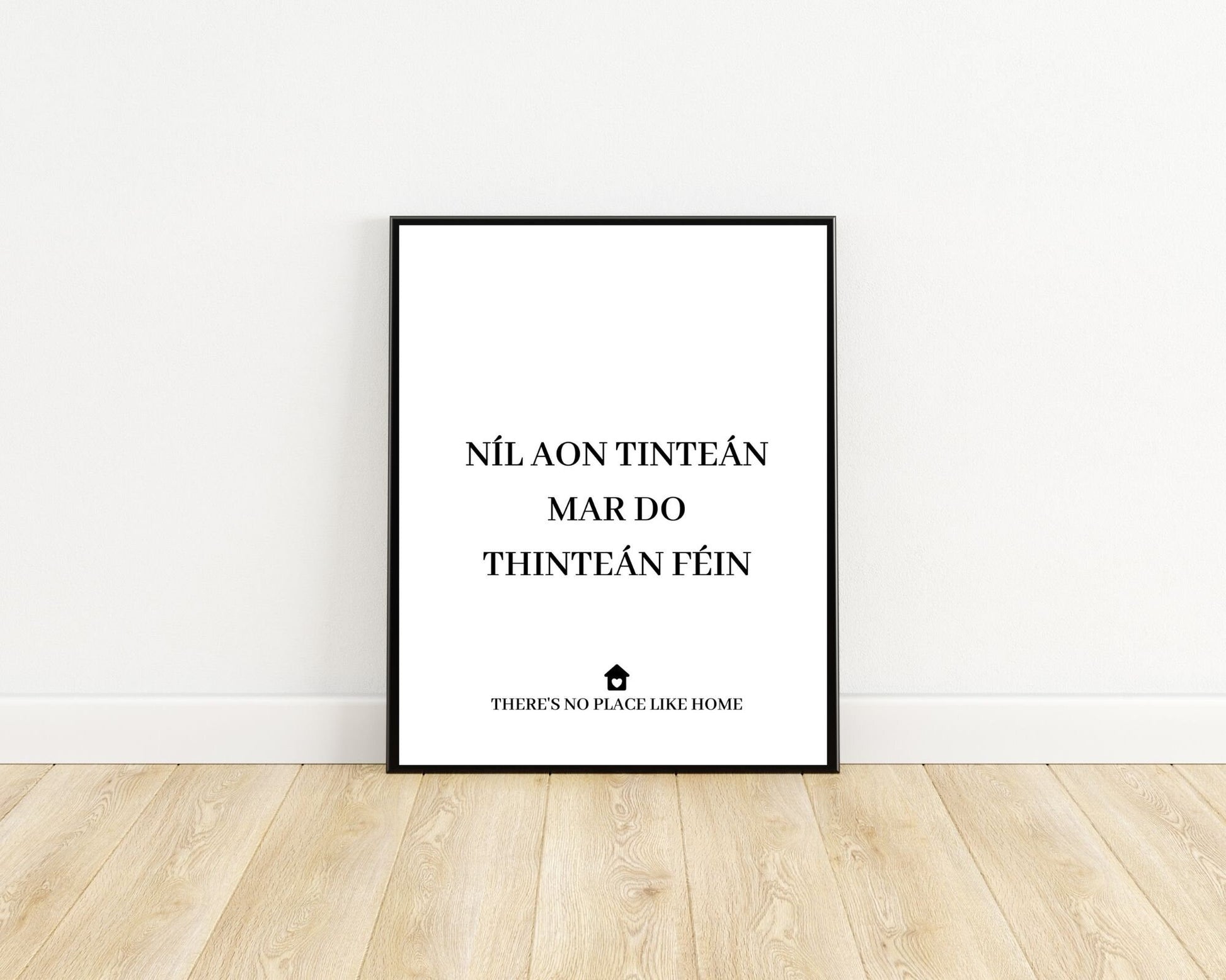 Níl aon tinteán mar do thinteán féin, There's no place like home, house gift, housewarming wall art, new home gift, wall art, Irish gift