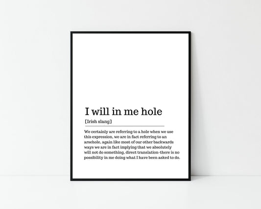 I will in me hole, Irish saying, Irish gift, Irish language, Irish art, Irish print, wall art, wall print