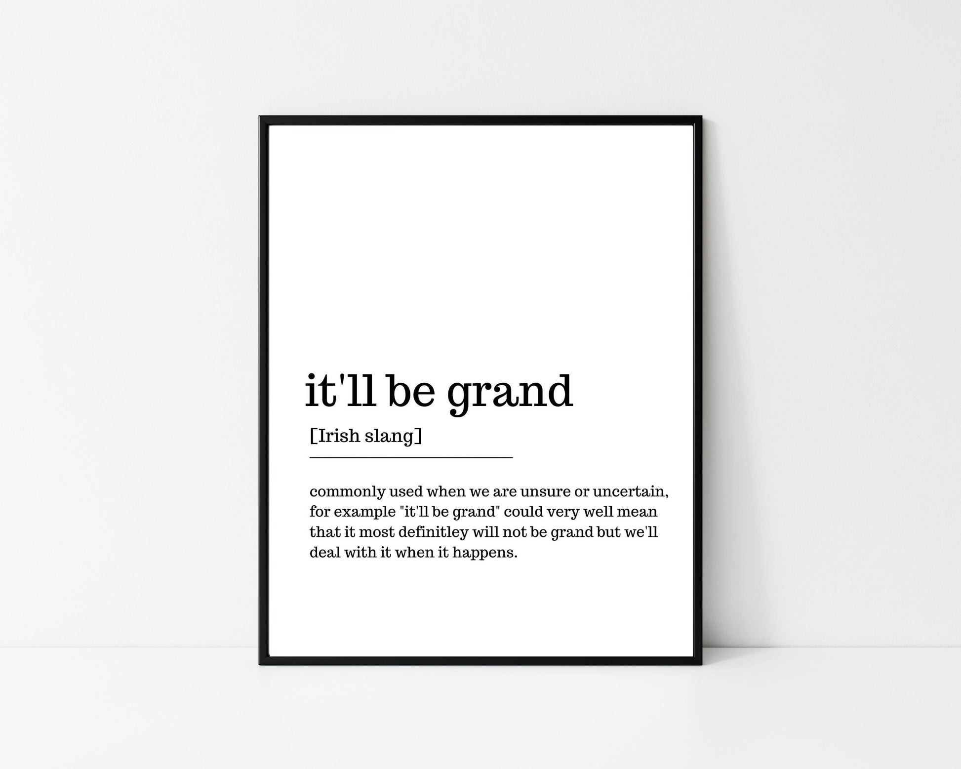 it'll be grand, Irish print, Irish gift, Irish saying, Home décor, house warming gift, new house gift, Irish wall art