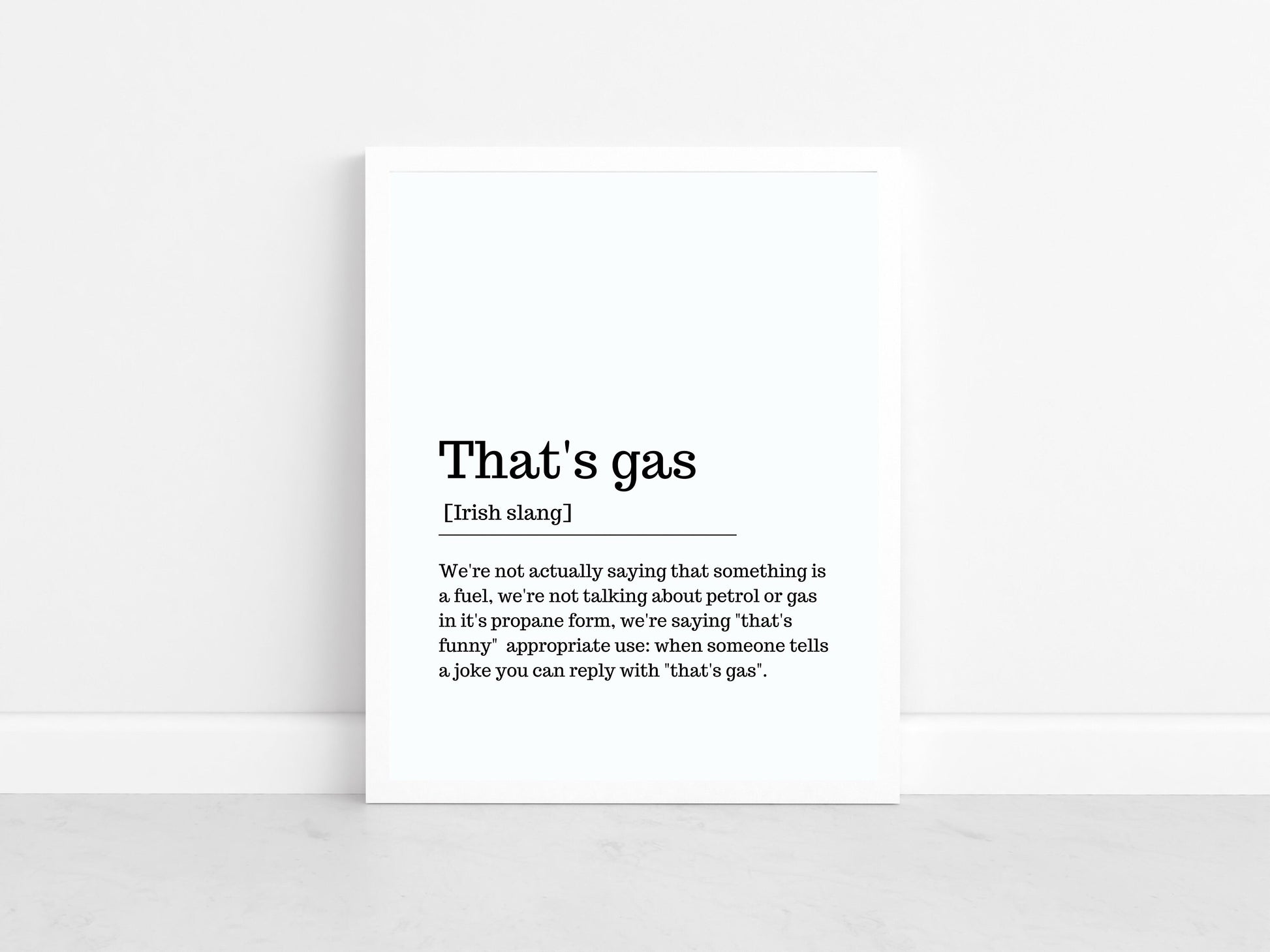 Thats's gas, Irish print, Irish gift, Irish saying, Home décor, house warming gift, new house gift, Irish wall art