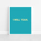 I will yeah, Irish print, Irish gift, Irish saying, Home décor, house warming gift, new house gift, Irish wall art