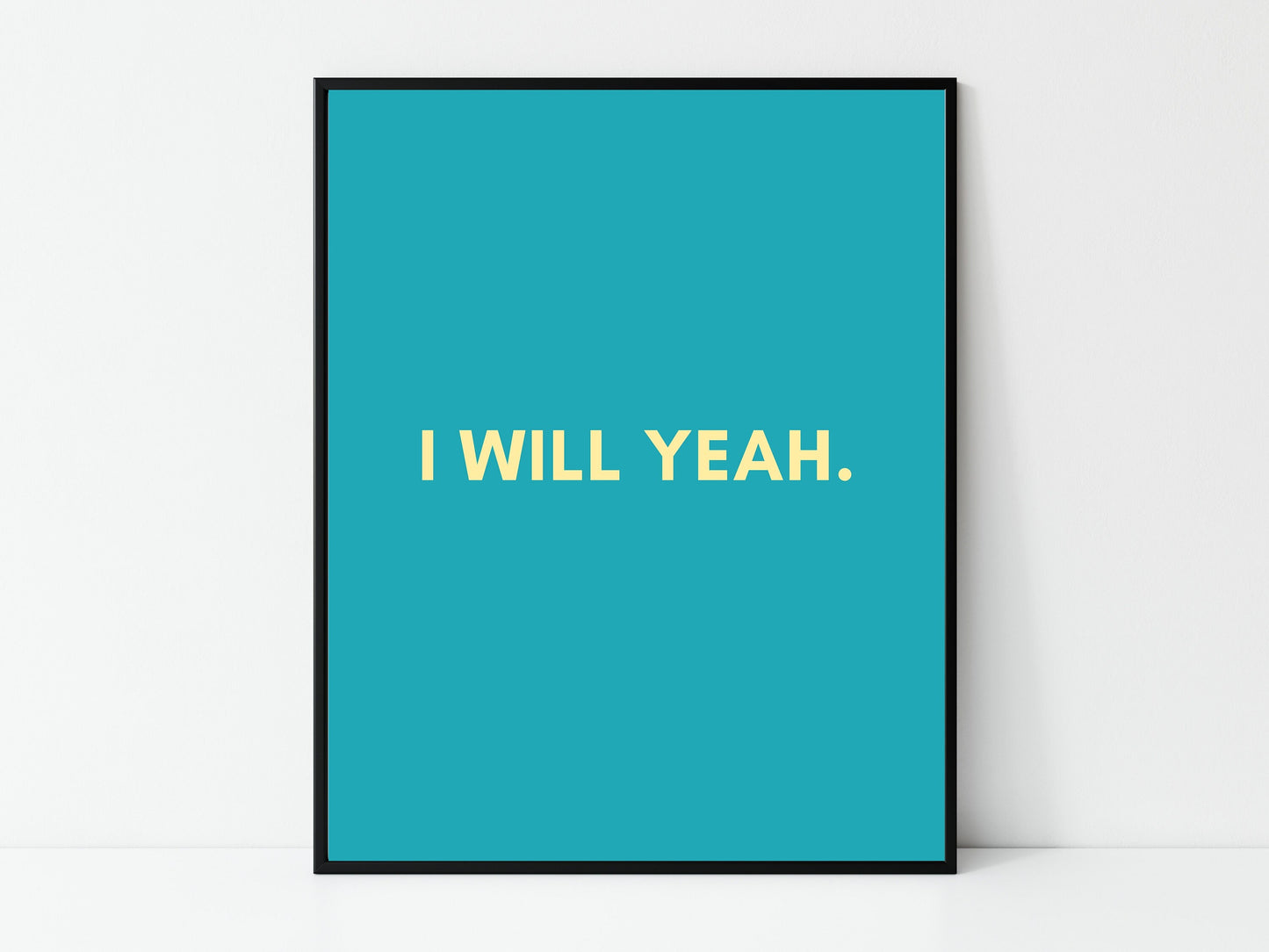 I will yeah, Irish print, Irish gift, Irish saying, Home décor, house warming gift, new house gift, Irish wall art