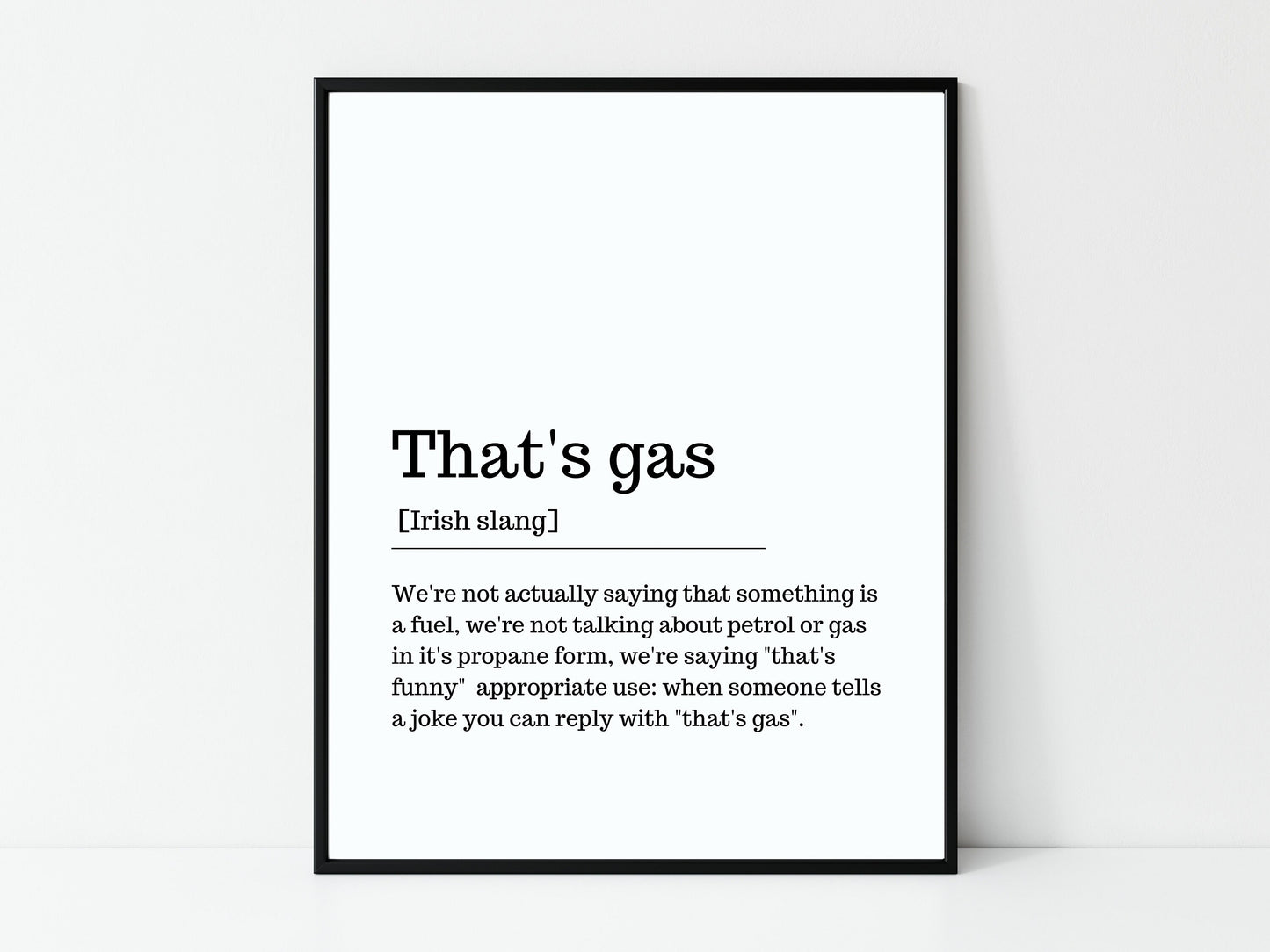 Thats's gas, Irish print, Irish gift, Irish saying, Home décor, house warming gift, new house gift, Irish wall art