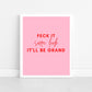 Irish print, feck it, sure look, it'll be grand, funky prints,  wall art, wall print, Irish gift, Irish art, Irish print