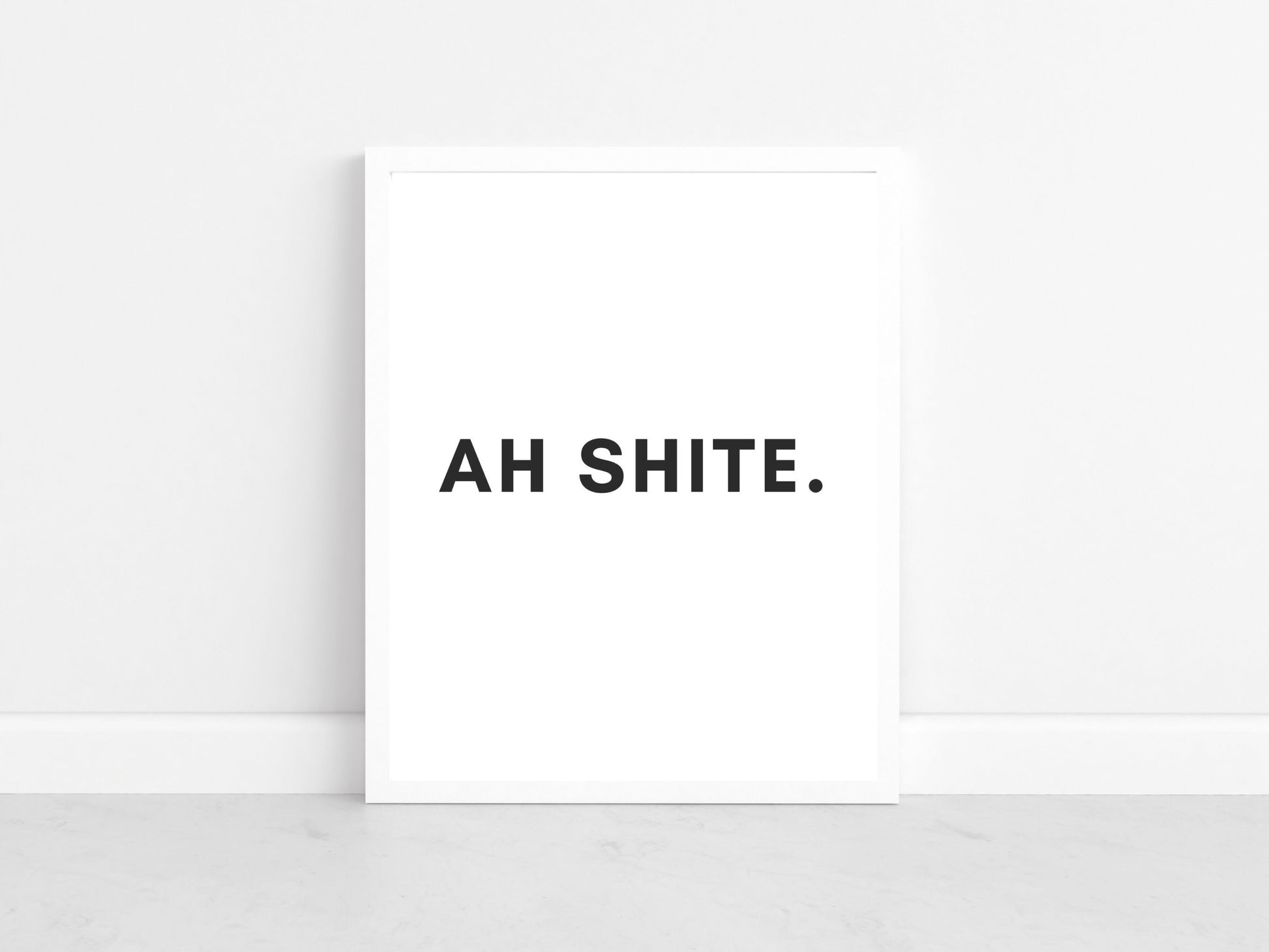 Ah shite, Irish print, Irish humor, Irish gift, Irish saying, Home décor, Irish wall art, gift for someone abroad