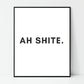 Ah shite, Irish print, Irish humor, Irish gift, Irish saying, Home décor, Irish wall art, gift for someone abroad